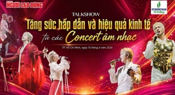 LIVESTREAM TALKSHOW ĐẶC BIỆT: Tăng sức hấp dẫn và hiệu quả kinh tế từ các concert âm nhạc
