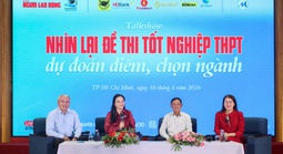 Nhìn lại đề thi tốt nghiệp THPT 2026, dự đoán điểm, chọn ngành
