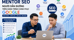 SEO Mentor - Vai trò của người dẫn dắt trong hành trình SEO hiệu quả