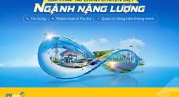 PVcomBank triển khai đồng bộ giải pháp tài chính cho doanh nghiệp ngành năng lượng