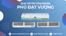 Quạt cắt gió công nghiệp PDV tiết kiệm năng lượng và giảm thoát nhiệt