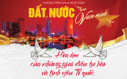Gala nghệ thuật “Đất nước vươn mình”: Hòa âm của những giai điệu tự hào và tình yêu Tổ quốc