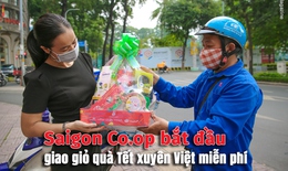 [eMagazine] Saigon Co.op bắt đầu giao giỏ quà Tết xuyên Việt miễn phí