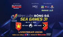 Bình luận bóng đá SEA Games 31: Quyết thắng U23 Timor Leste, chủ nhà giành vé