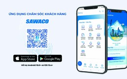 App CSKH SAWACO: Tạm biệt phiền hà, quản lý nước sạch trong tầm tay