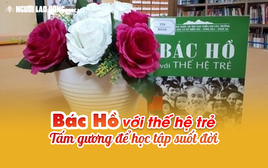 Bác Hồ với thế hệ trẻ - Tấm gương để học tập suốt đời