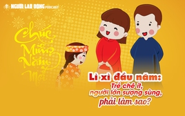 Lì xì đầu năm: Trẻ chê ít, người lớn sượng sùng, phải làm sao?