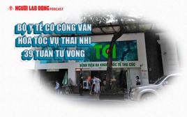 Bộ Y tế có công văn hỏa tốc vụ thai nhi 39 tuần tử vong