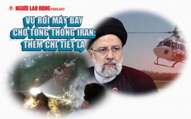 Vụ rơi trực thăng chở Tổng thống Iran: Thêm chi tiết lạ