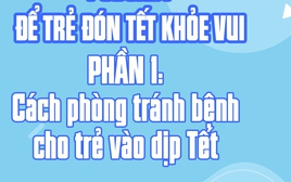 Cách phòng tránh bệnh cho trẻ vào dịp tỷ lệ kèo nhà cái