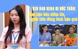Kẹo rau Kera bị bóc trần: Hoa hậu bán niềm tin, người tiêu dùng lãnh hậu quả