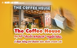 The Coffee House bị tố "đuổi khách" ngồi lâu, ổ điện bỗng trở thành tâm điểm tranh cãi