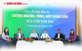 Cơ hội nào cho nhà đầu tư chứng khoán, vàng, bất động sản nửa cuối năm 2026?