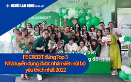 FE CREDIT đứng Top 3 Nhà tuyển dụng được nhân viên nội bộ yêu thích nhất 2022