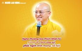 Thượng tọa Thích Nhật Từ: Đừng để phát ngôn của mình trở thành ác khẩu