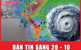 Bản tin sáng 28-10: Miền Trung mưa dữ dội 