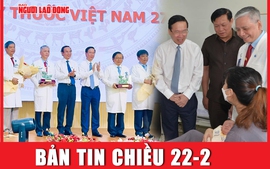 Bản tin chiều 22-2: Chủ tịch nước Võ Văn Thưởng thăm hỏi y - bác sĩ Bệnh viện Nhi Đồng 1