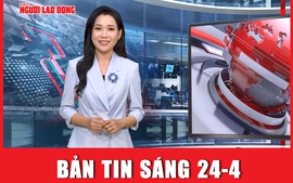 Bản tin sáng 24-4: Bị cáo Trần Quí Thanh đã nói những gì tại toà?