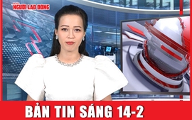 Bản tin sáng 14-2: Anh em song sinh lên đường nhập ngũ, sẵn sàng bảo vệ Tổ quốc