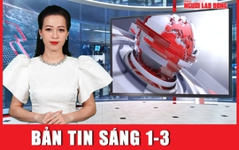 Bản tin sáng 1-3: Kết thúc hoạt động của 694 công an cấp huyện