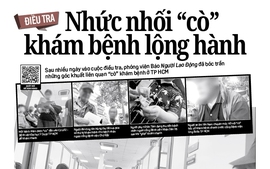 Báo in ngày 29-7: ĐIỀU TRA: Nhức nhối "cò" khám bệnh lộng hành