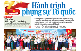 Báo in ngày 6-6: Bảy năm - một hành trình phụng sự Tổ quốc