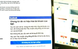 Vì sao tài khoản Facebook của nhiều người bất ngờ "bay màu"?