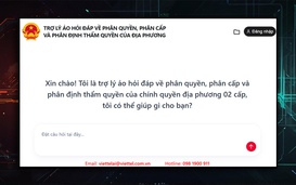 Trợ lý ảo giúp tra cứu thẩm quyền cho chính quyền địa phương 2 cấp