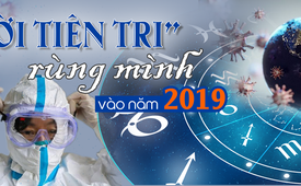 “Lời tiên tri” rùng mình năm 2019