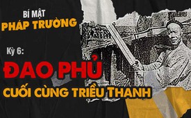 Bí mật pháp trường (kỳ 6): Đao phủ cuối cùng triều Thanh