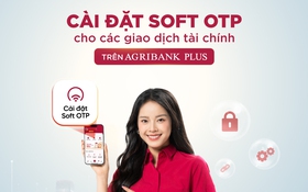 Xác thực Soft OTP trên Agribank Plus bảo mật cho mọi giao dịch