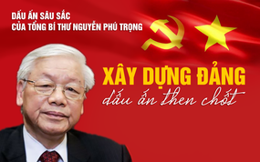 Dấu ấn sâu sắc của Tổng Bí thư Nguyễn Phú Trọng: Xây dựng Đảng - dấu ấn then chốt