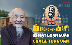 Audio AI: Bên trong “Thiền Am bên bờ vũ trụ” - Bí mật loạn luân của Lê Tùng Vân