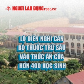 Lộ diện nghi can bỏ thuốc trừ sâu vào thức ăn của hơn 400 học sinh