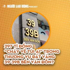 297 tỉ đồng chảy về túi ai trong thương vụ đất vàng 39-39B Bến Vân Đồn?