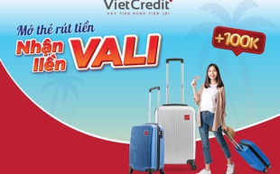 VietCredit ưu đãi hè tặng vali cao cấp cho chủ thẻ vay