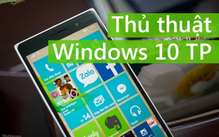 Thủ thuật nhỏ sử dụng Windows 10 trên điện thoại