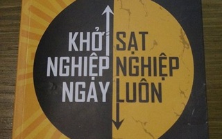 "Khởi nghiệp ngay, sạt nghiệp luôn"