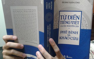 Việc chỉ ra hàng ngàn lỗi trong từ điển của GS Nguyễn Lân: Cần được xem xét nghiêm túc!