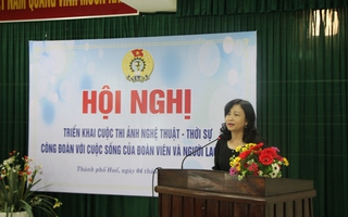 LĐLĐ Thừa Thiên – Huế phát động cuộc thi ảnh về công nhân