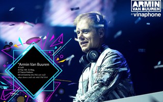 Điểm mặt dàn sao khủng đổ bộ đại tiệc Armin van Buuren by VinaPhone