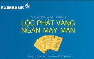 Lộc Phát Vàng - Ngàn May Mắn cùng Eximbank