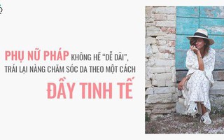 Học phụ nữ Pháp chọn mỹ phẩm cho làn da hoàn hảo