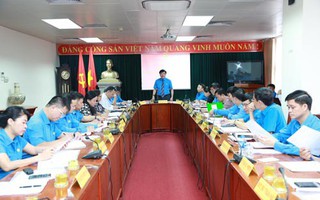 Chuẩn bị công tác nhân sự Đại hội CĐ Việt Nam lần thứ XII
