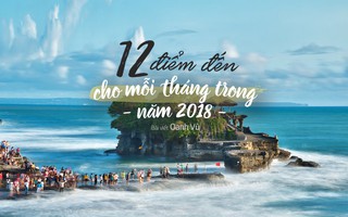 12 điểm đến cho mỗi tháng trong năm 2018