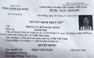 Truy nã toàn quốc đối tượng giết người nguy hiểm vừa trốn khỏi trại giam