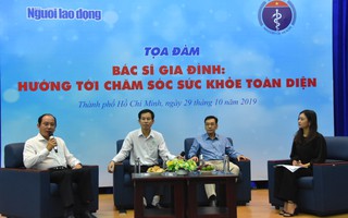 Tọa đàm "Bác sĩ gia đình: Hướng tới chăm sóc sức khoẻ toàn diện"