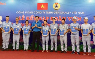 CÔNG TY TNHH ĐIỆN STANLEY Việt Nam: Kết nạp thêm 150 đoàn viên mới