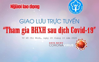 Giao lưu trực tuyến "Tham gia BHXH sau dịch Covid-19"