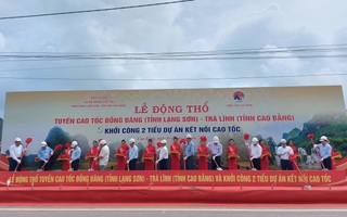 Động thổ tuyến cao tốc Đồng Đăng - Trà Lĩnh tổng vốn đầu tư gần 21.000 tỉ đồng